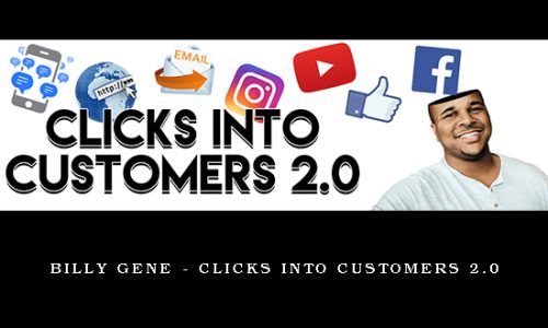 Billy Gene – Clicks Into Customers 2.0