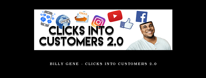 Billy Gene – Clicks Into Customers 2.0