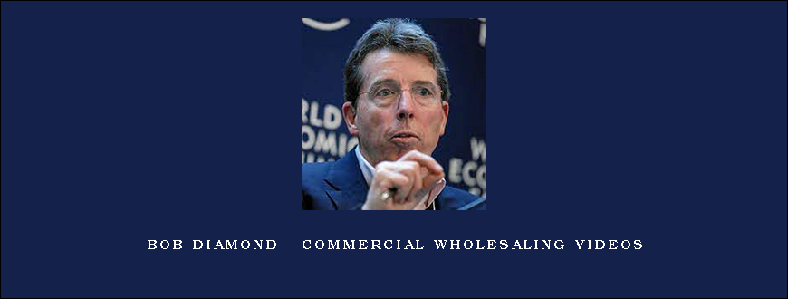 Bob Diamond – Commercial Wholesaling Videos