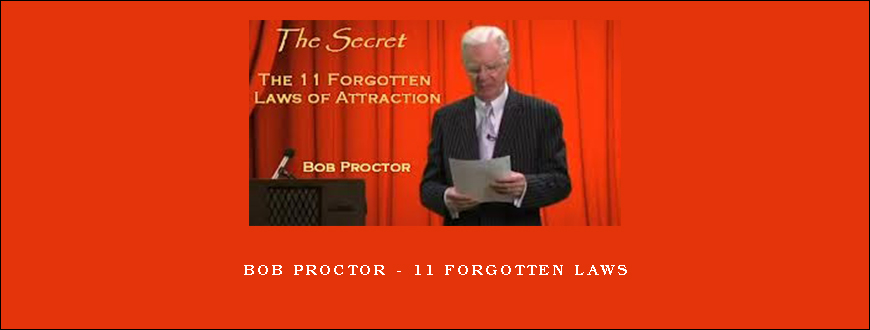 Bob Proctor – 11 Forgotten Laws