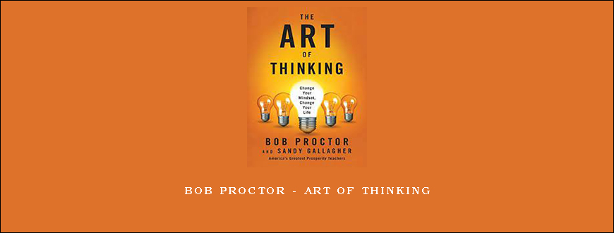 Bob Proctor – Art of Thinking