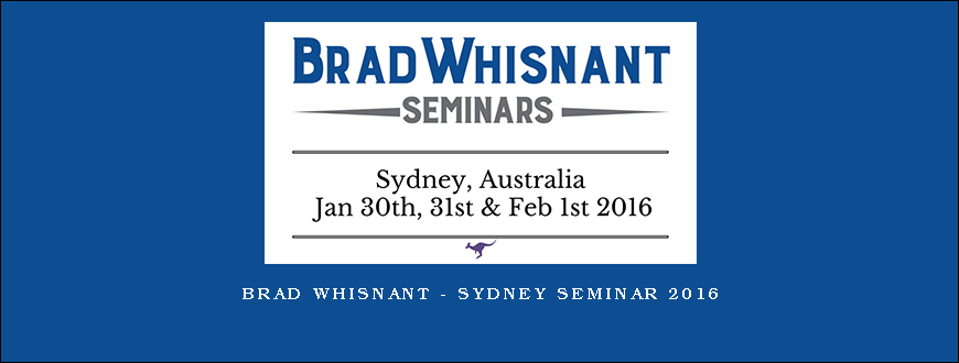 Brad Whisnant – SYDNEY SEMINAR 2016