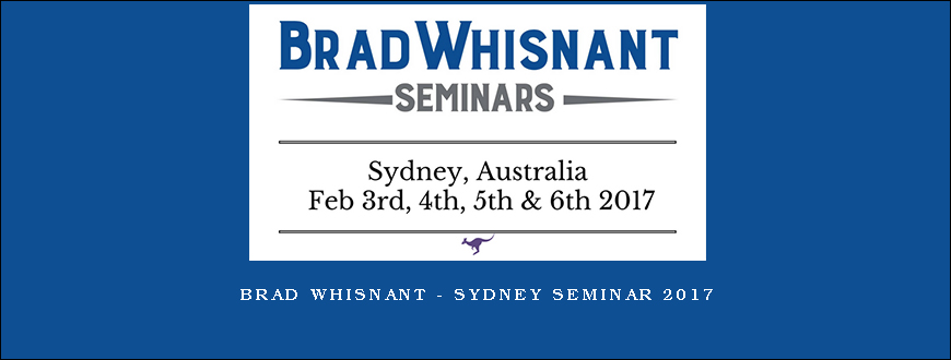 Brad Whisnant – SYDNEY SEMINAR 2017