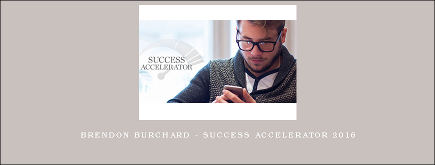 Brendon Burchard – Success Accelerator 2016