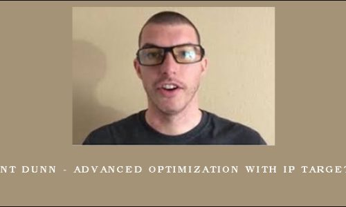 Brent Dunn – Advanced Optimization With IP Targeting