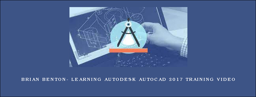 Brian Benton- Learning Autodesk AutoCAD 2017 Training Video