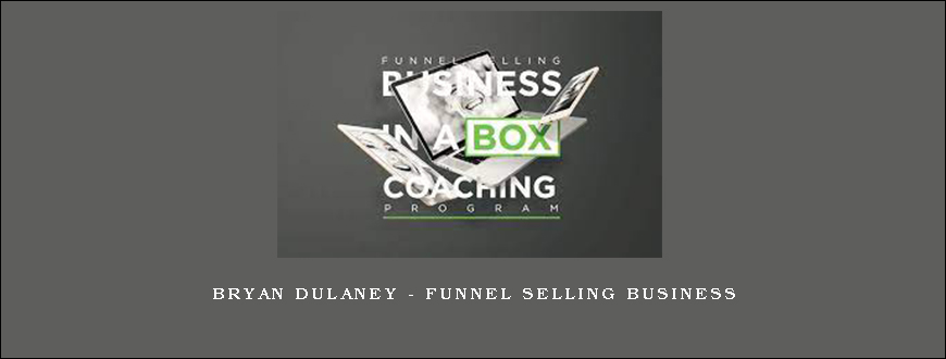 Bryan Dulaney – Funnel Selling Business