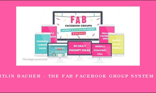 Caitlin Bacher – The Fab Facebook Group System 2.0