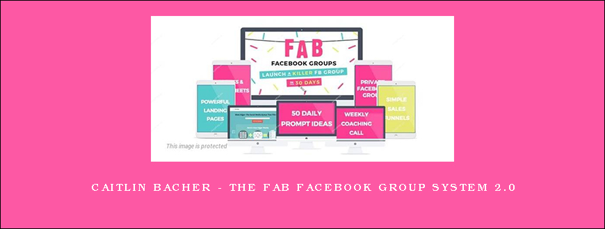 Caitlin Bacher – The Fab Facebook Group System 2.0