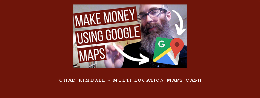 Chad Kimball – Multi Location Maps Cash