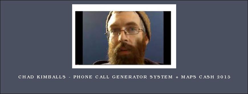 Chad Kimballs – Phone Call Generator System + Maps Cash 2015