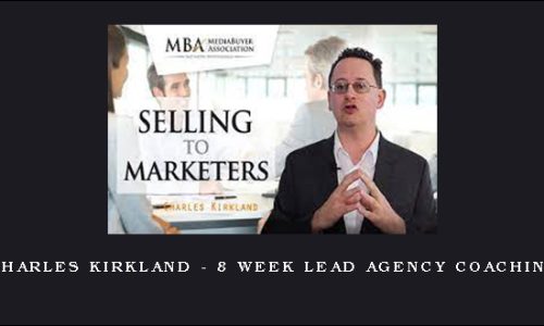 Charles Kirkland – 8 Week Lead Agency Coaching