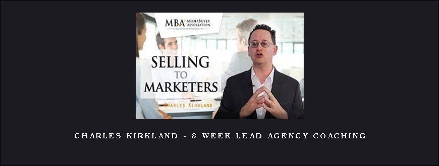 Charles Kirkland – 8 Week Lead Agency Coaching