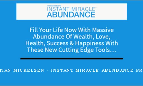 Christian Mickelsen – Instant Miracle Abundance Program