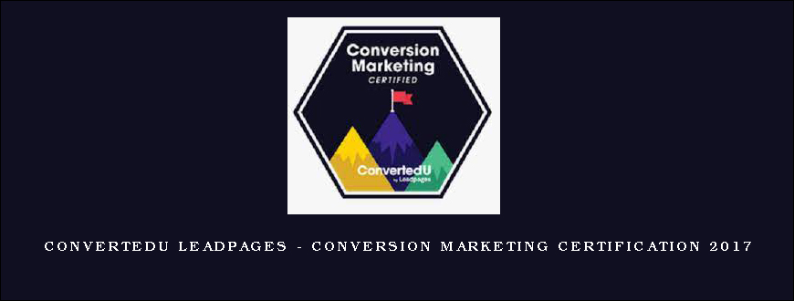 Convertedu Leadpages – Conversion Marketing Certification 2017