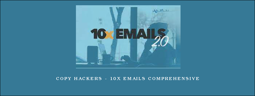 Copy Hackers – 10x Emails Comprehensive