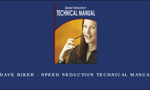 Dave Riker – Speed Seduction Technical Manual