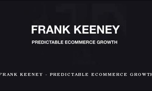 Frank Keeney – Predictable Ecommerce Growth