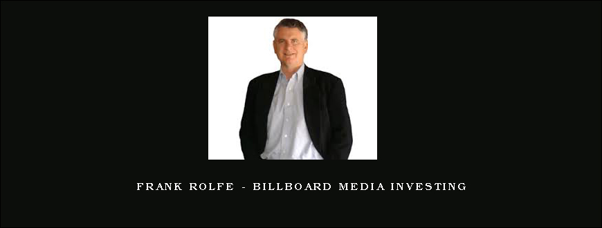 Frank Rolfe – Billboard Media Investing