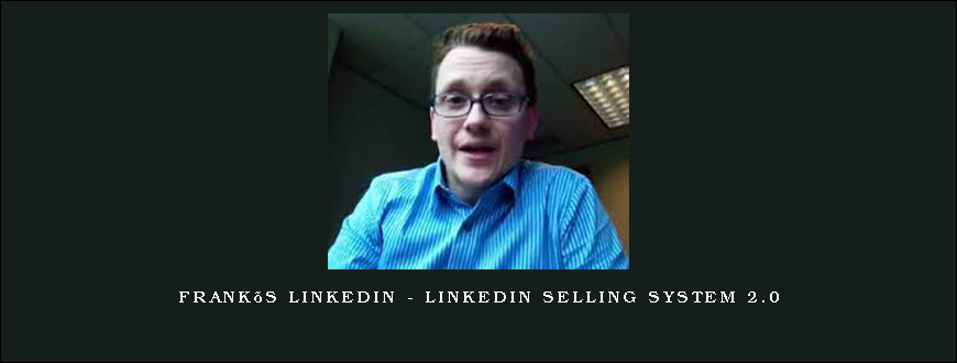 Frank’s LinkedIn – LinkedIn Selling System 2.0