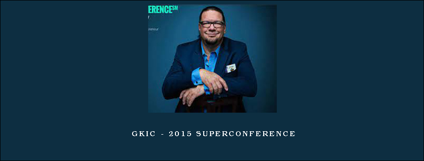 GKIC – 2015 SUPERCONFERENCE