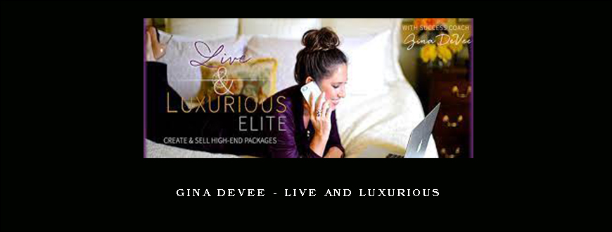 Gina Devee – Live and Luxurious