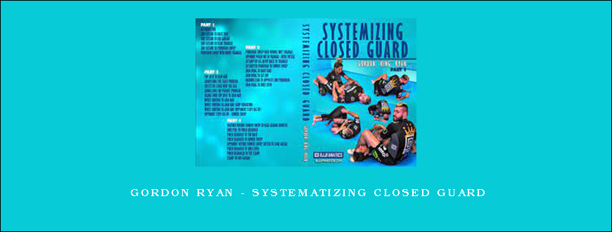 Gordon Ryan – Systematizing Closed Guard