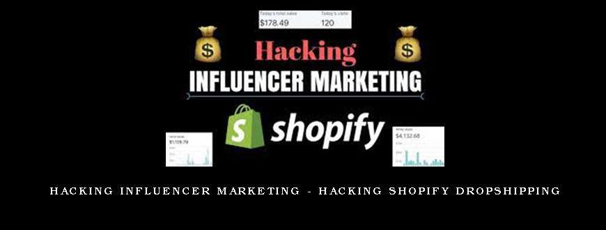 Hacking Influencer Marketing – Hacking Shopify Dropshipping