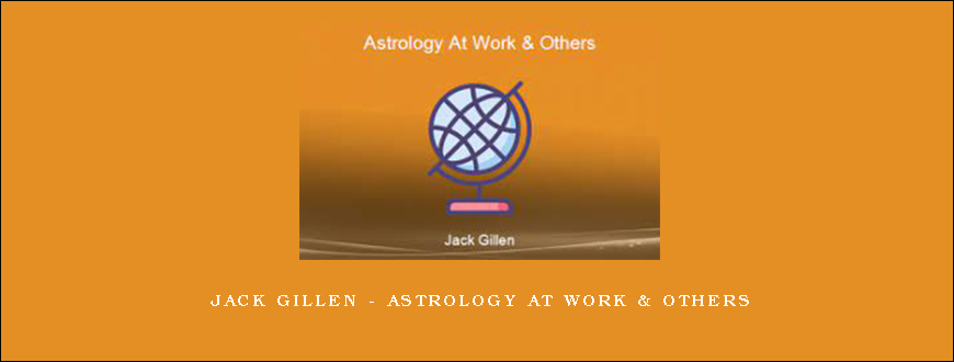 Jack Gillen – Astrology At Work & Others