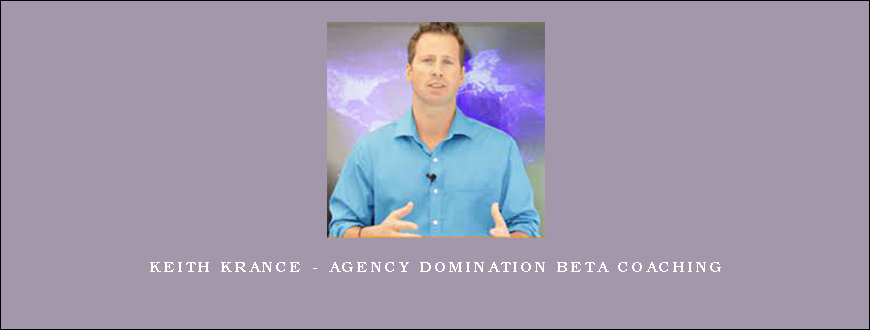 Keith Krance – Agency Domination Beta Coaching