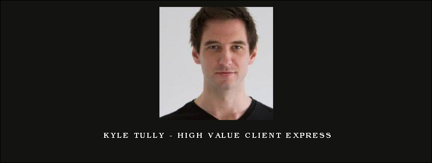 Kyle Tully – High Value Client Express