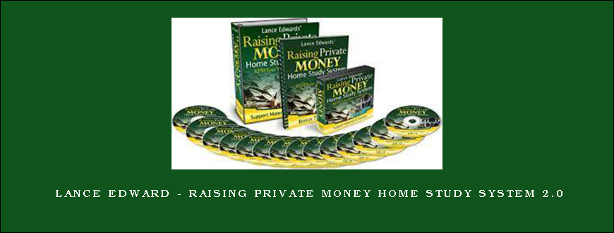 Lance Edward – Raising Private Money Home Study System 2.0