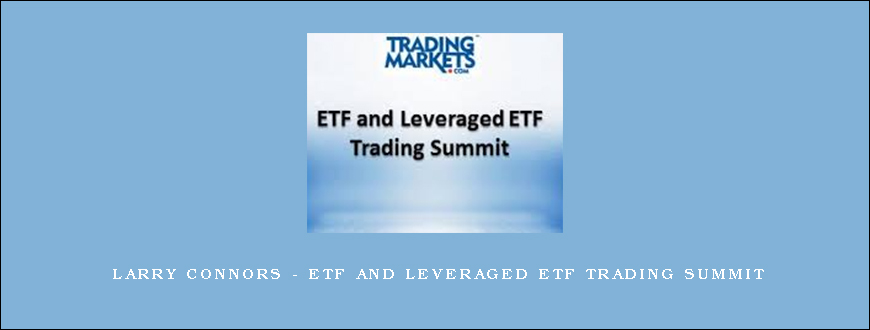 Larry Connors – ETF and Leveraged ETF Trading Summit