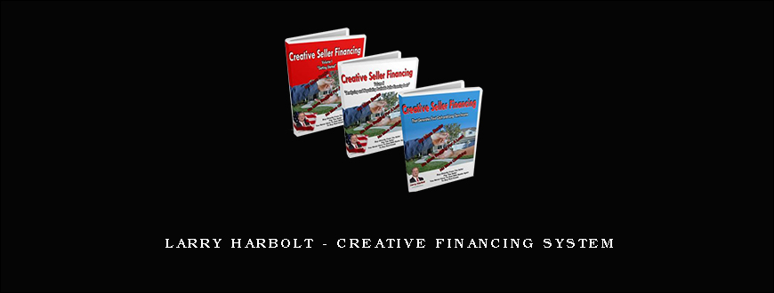 Larry Harbolt – Creative Financing System