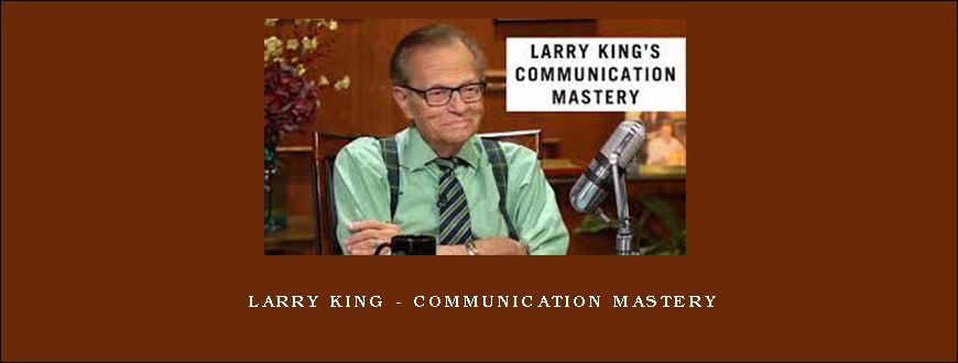 Larry King – Communication Mastery