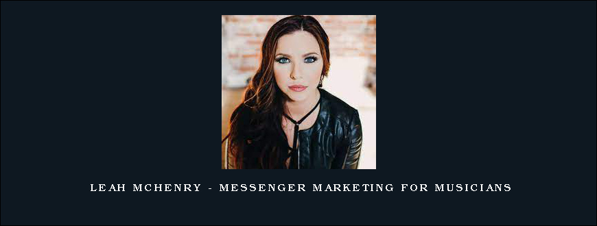 Leah McHenry – Messenger Marketing For Musicians