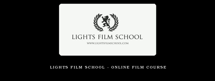 Lights Film School – Online Film Course