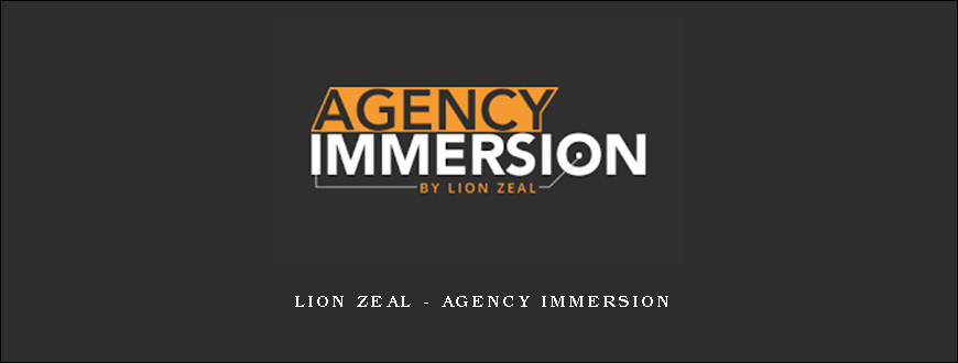 Lion Zeal – Agency Immersion