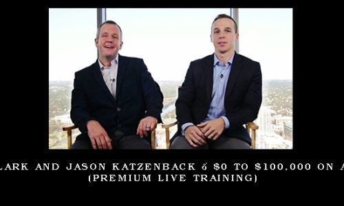 Matt Clark and Jason Katzenback – $0 to $100,000 on Amazon (Premium Live Training)