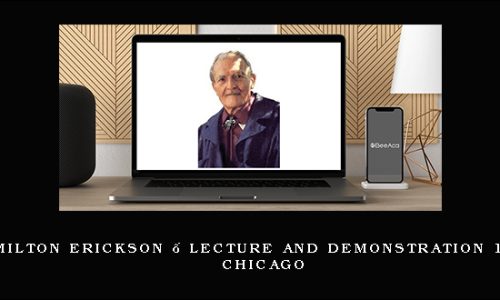 Milton Erickson – Lecture and Demonstration 1960 Chicago