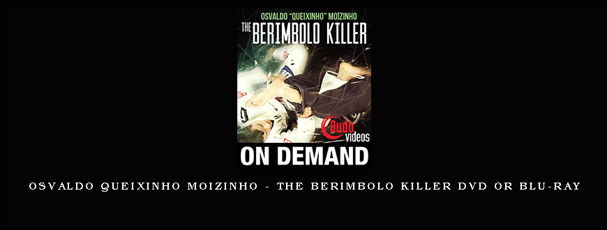 OSVALDO QUEIXINHO MOIZINHO – THE BERIMBOLO KILLER DVD OR BLU-RAY