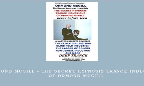 Ormond McGill – The Secret Hypnosis Trance Inductions of Ormond McGill