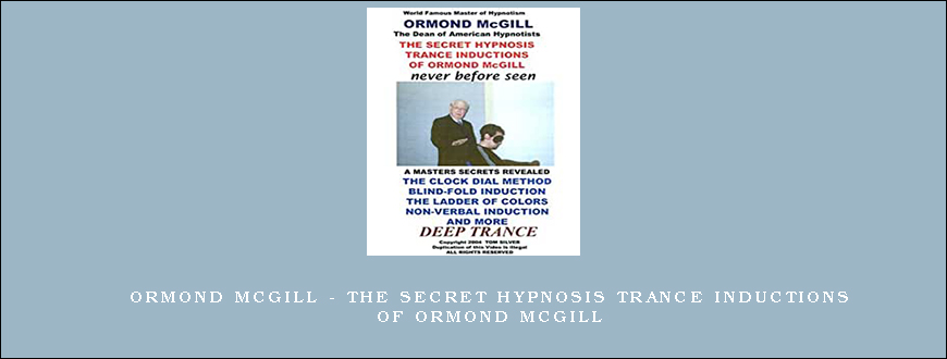 Ormond McGill – The Secret Hypnosis Trance Inductions of Ormond McGill