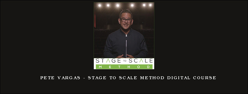 Pete Vargas – Stage to Scale Method Digital Course