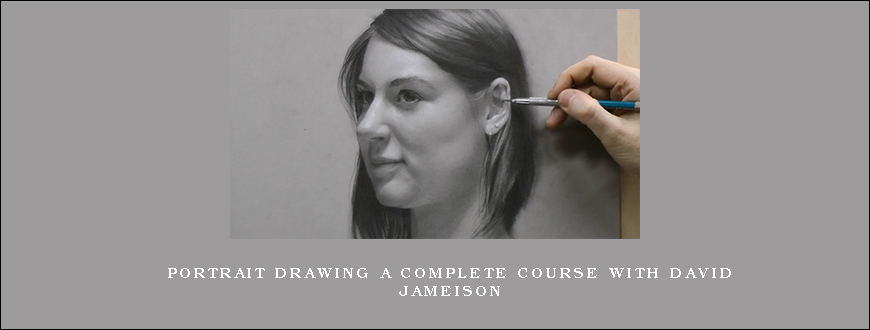 Portrait Drawing A Complete Course with David Jameison