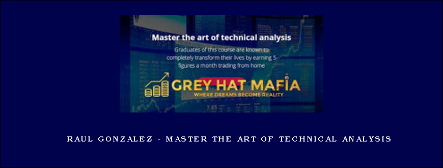 Raul Gonzalez – Master the art of technical analysis