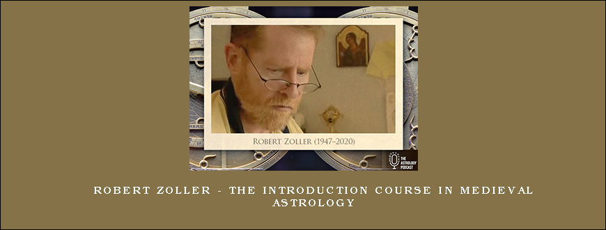 Robert Zoller – The Introduction Course in Medieval Astrology