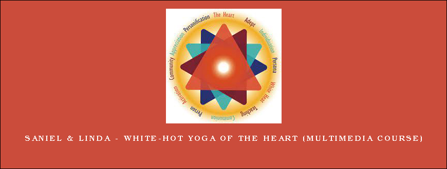 Saniel & Linda – White-Hot Yoga of the Heart (multimedia course)