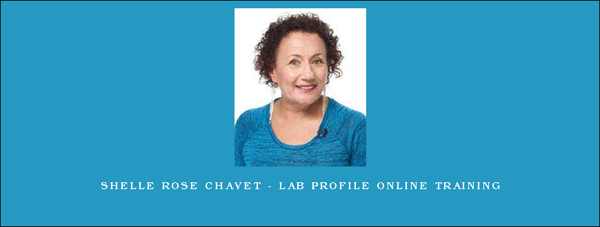 Shelle Rose Chavet - Lab Profile Online Training