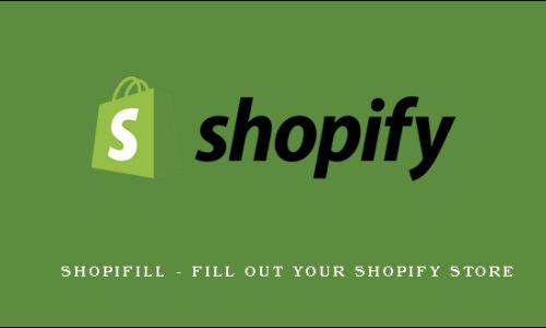 Shopifill – Fill Out Your Shopify Store